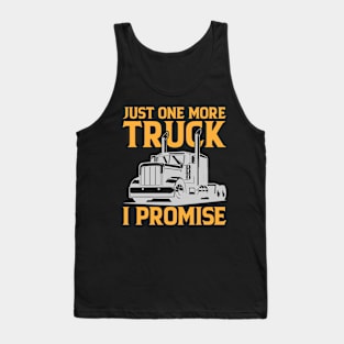 Just One More Truck I Promise Tank Top